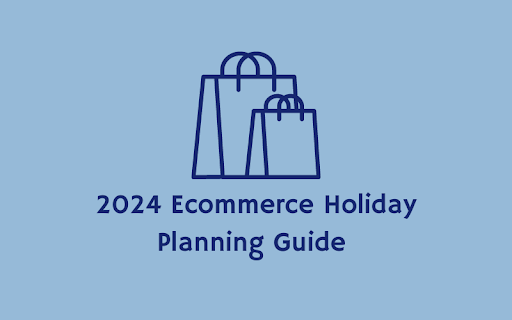 2024 E-commerce Holiday Planning Guide 